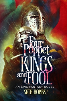 Paperback Four Puppet Kings and a Fool: An Epic Fantasy Novel Book