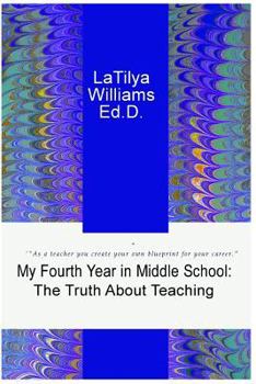 Paperback My Fourth Year in Middle School: The Truth About Teaching Book