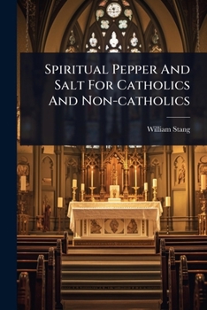 Paperback Spiritual Pepper And Salt For Catholics And Non-catholics Book