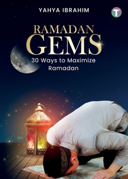 Paperback Ramadan Gems: 30 Ways to Maximize Ramadan Book