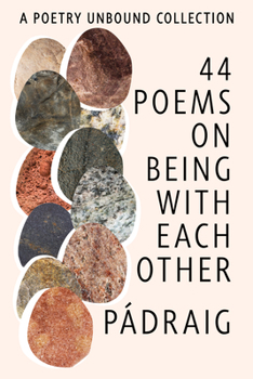 Paperback 44 Poems on Being with Each Other: A Poetry Unbound Collection Book