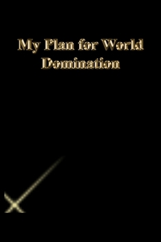 Paperback My Plan for World Domination: Gratitude Notebook / Journal Gift, 118 Pages, 6x9, Gold letters, Black cover, Matte Finish Book