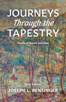 Paperback Journeys Through the Tapestry: Poems of Nature and Man Book