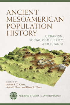 Hardcover Ancient Mesoamerican Population History: Urbanism, Social Complexity, and Change Book