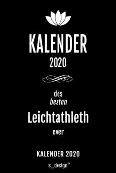 Kalender 2020 für Leichtathlethen / Leichtathleth / Leichtathlethin: Wochenplaner / Tagebuch / Journal für das ganze Jahr: Platz für Notizen, Planung ... , Erinnerungen und Sprüche (German Edition)