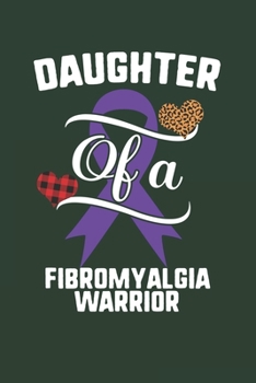 Paperback Daughter Of A Fibromyalgia Warrior: Fibromyalgia Awareness Leopard Buffalo Plaid Family Gift Book