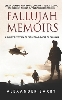 Paperback Fallujah Memoirs: A Grunt's Eye View of the Second Battle of Fallujah Book