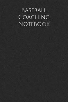 Paperback Baseball Coaching Notebook: Baseball Coach Notepad for Training Notes, Strategy, Plays Diagrams and Sketches Book