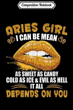 Composition Notebook: Aries Girl I Can Be Mean Saying Birthday Gift Zodiac G Journal/Notebook Blank Lined Ruled 6x9 100 Pages