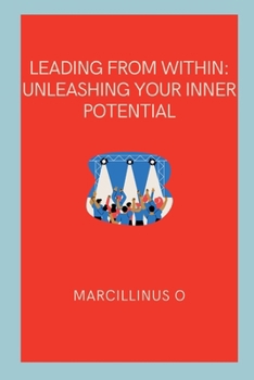 Paperback Leading from Within: Unleashing Your Inner Potential Book