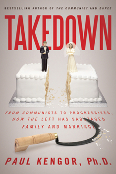 Paperback Takedown: From Communists to Progressives, How the Left Has Sabotaged Family and Marriage Book