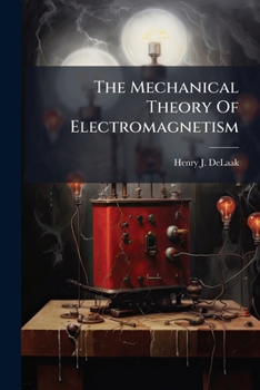 Paperback The Mechanical Theory Of Electromagnetism Book