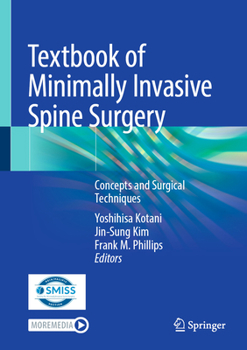 Hardcover Textbook of Minimally Invasive Spine Surgery: Concepts and Surgical Techniques Book