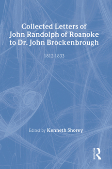 Collected Letters of John Randolph to John Brockenbrough: 1812-1833 (Library of Conservative Thought)