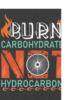 BURN CARBOHYDRATES NOT HYDROCARBONS: Hiking Journal With Prompts To Write In, Trail Log Book, Hiker's Journal, Hiking Journal, Hiking Log Book, Hiking Gifts,