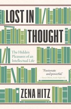 Paperback Lost in Thought: The Hidden Pleasures of an Intellectual Life Book