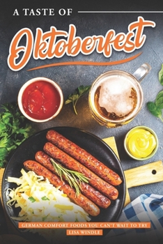 A Taste of Oktoberfest: German Comfort Foods You Can’t Wait to Try