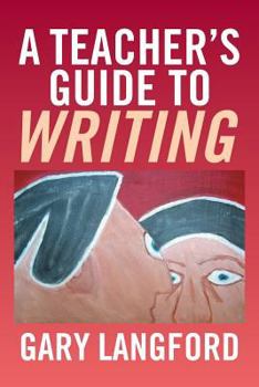 Paperback A Teacher's Guide to Writing Book