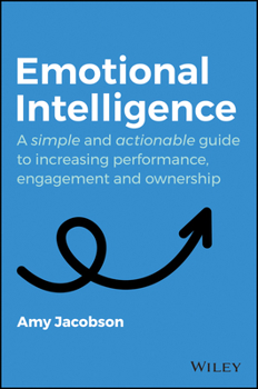 Paperback Emotional Intelligence: A Simple and Actionable Guide to Increasing Performance, Engagement and Ownership Book