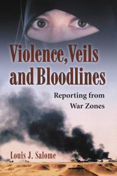 Paperback Violence, Veils and Bloodlines: Reporting from War Zones Book