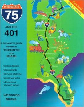 Paperback I-75 and the 401: A Traveler's Guide Between Toronto and Miami [With Coupons] Book