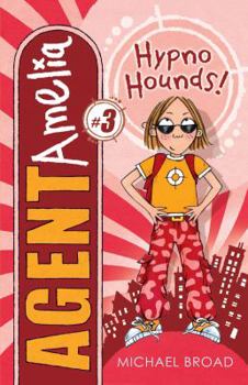 Hypno Hounds! - Book #3 of the Agent Amelia