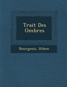 Paperback Trait Des Ombres [French] Book