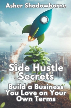 Paperback Side Hustle Secrets: Build a Business You Love Book