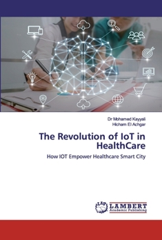 The Revolution of IoT in HealthCare: How IOT Empower Healthcare Smart City