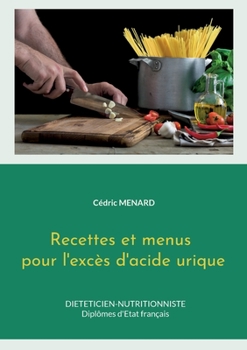 Paperback Recettes et menus pour l'excès d'acide urique. [French] Book