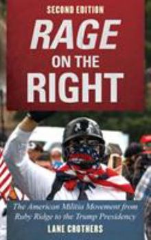 Paperback Rage on the Right: The American Militia Movement from Ruby Ridge to the Trump Presidency Book