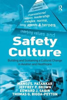 Hardcover Safety Culture: Building and Sustaining a Cultural Change in Aviation and Healthcare Book