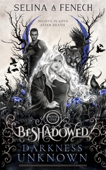 Darkness Unknown - Book #1 of the Beshadowed