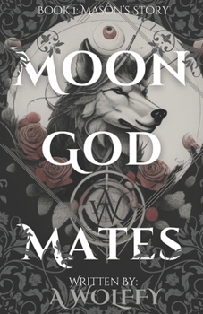 Moon God Mates: Book 1: Masons Story