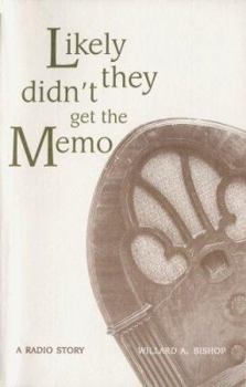 Paperback Likely they didn't get the memo: [a radio story] Book