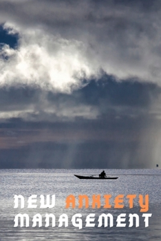 NEW Anxiety Management: Use it when you are feeling anxious or stressed to illuminate what is driving the anxiety.