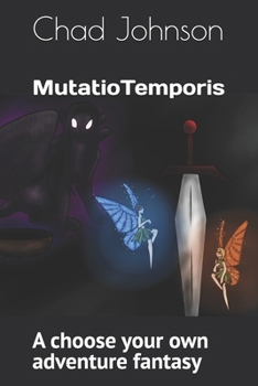 Mutatio Temporis: A choose your own adventure fantasy (Time)