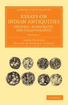 Paperback Essays on Indian Antiquities, Historic, Numismatic, and Palaeographic - Volume 1 Book