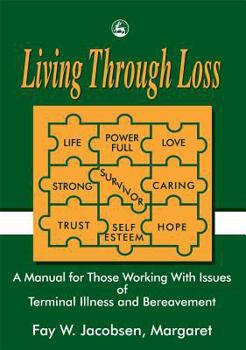 Paperback Living Through Loss: A Manual for Those Working with Issues of Terminal Illness and Bereavement Book