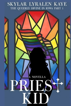 Paperback Priest Kid: The Queerly Divine in Iowa Book