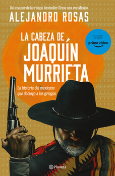 Paperback La Cabeza de Joaquín Murrieta [Spanish] Book