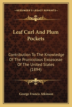 Paperback Leaf Curl And Plum Pockets: Contribution To The Knowledge Of The Prunicolous Exoasceae Of The United States (1894) Book