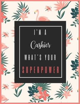 Paperback I'm A CASHIER, What's Your Superpower?: 2020-2021 Planner for Cashier, 2-Year Planner With Daily, Weekly, Monthly And Calendar (January 2020 through D Book