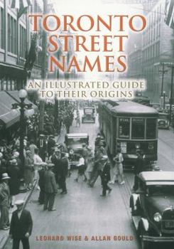 Paperback Toronto Street Names: An Illustrated Guide to Their Origins Book
