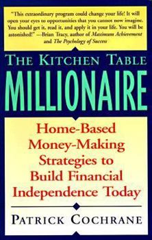 Paperback The Kitchen Table Millionaire: Home-Based Money-Making Strategies to Build Financial Independence Today Book