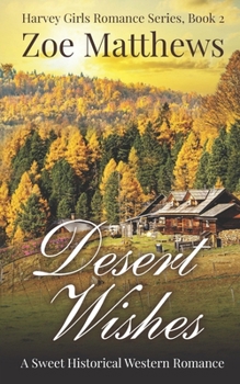 Desert Wishes: A Sweet Historical Western Romance (Harvey Girls Romances)