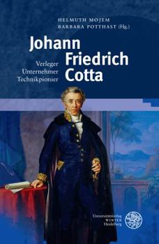 Hardcover Johann Friedrich Cotta: Verleger - Unternehmer - Technikpionier [German] Book