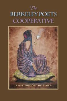 Paperback The Berkeley Poets Cooperative: A History of the Times Book