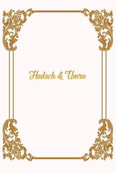 Hadsch & Umra: Tagebuch und Planer für Ihre Hadsch- oder Umra-Pilgerreise |120 linierte Seiten zum Selberschreiben | Halten Sie Ihre Gedanken und Du'as fest. (German Edition)