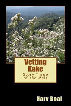 Paperback Vetting Kake: Story Three of the Melt Book